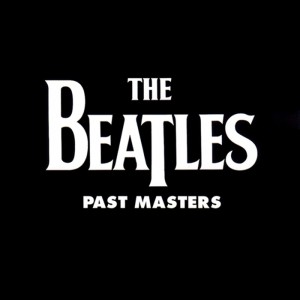 THE BEATLES | PAST MASTERS