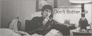 Don't Bother Me