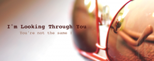 I'm Looking Through You I'm Looking Through You