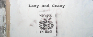 Lazy And Crazy